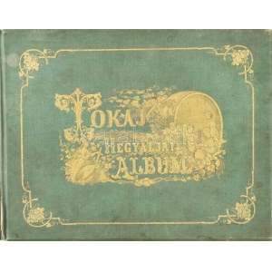 Tokaj-hegyaljai album. Kiadja a Tokaj-hegyaljai Bormívelő Egyesület és elnöke báró Vay Miklós. Szerk.: Dr...