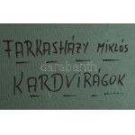 Farkasházy Miklós (1895-1964): Kardvirágok. Olaj, farost, jelezve balra lent. Dekoratív fakeretben. 60×77...