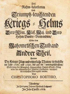 Boezio, Christoph: Des Ruhm-Belorberten und Triumph-leuchtenden Kriegs-Helms Dero Röm. Käis. Maggiore e ...