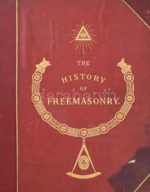 Robert Freke Gould:The History of Freemasonry I-III. London, 1885-87. Thomas C. Jack. [6], 504; [4], 502; [4], 502p...