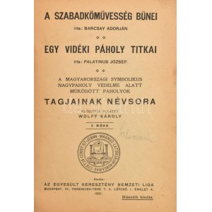 Barcsay Adorján: A szabadkőművesség bűnei. - Palatinus József: Egy vidéki páholy titka. ...