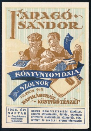 1926 Faragó Sándor Könyvnyomdája Szolnok, Papíráruház és Könyvkötészet, 1926. évi kártyanaptár...