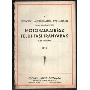 1938 Csonka János Gépgyára A Budapesti Járműgyártók Ipartestülete által megállapított motoralkatrész felújítási irányára