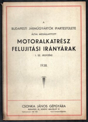 1938 Csonka János Gépgyára A Budapesti Járműgyártók Ipartestülete által megállapított motoralkatrész felújítási irányára