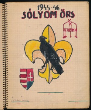 1945-1947 Cserkész napló, 264. sz. Hunyadi János cserkészcsapat, Rákóczi raj, Sólyom őrs. (Őrsvezető : Juhászi Ferenc)...