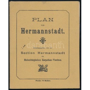 Plan von Hermannstadt 1907, 1:8 000, Hrsg. von de Section Hermannstadt des Siebenbürgischen Karpathen-Vereines. Wien...