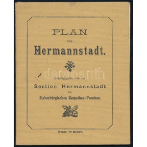 Plan de Hermannstadt 1907, 1:8 000, Hrsg. von de Section Hermannstadt des Siebenbürgischen Karpathen-Vereines. Wien...