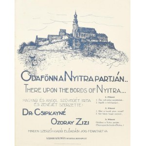 cca 1925 Odafönn a Nyitra partján... - Dr. Csipkayné Ozoray Zizi szerzeménye, irredenta kotta...