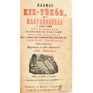 [Losontzi István] : Hármas kis-tűkör, melly Magyarország' I. Legujabb földleirását, II...