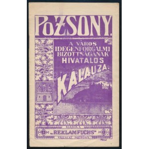 Pozsony. A város idegenforgalmi bizottságának kalauza. Pozsony,én. (cca 1900-1910),Reklamfuchs,(Hungária-ny.), 8 sztl....