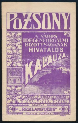 Pozsony. A város idegenforgalmi bizottságának kalauza. Pozsony, én. (ca. 1900-1910), Reklamfuchs, (Hungária-ny.), 8 sztl...