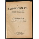 Bruckner Győző: A Szepesség népe. Néprajzi és művelődéstörténelmi tanulmány. Bp., 1922, Ifj. Kellner Ernő-ny., 84 S...