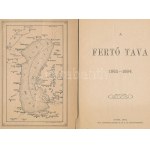 [Mayrhofer József (1810-1897)]: A Fertő tava 1862-1884. Győr, 1884, Özv. Sauverein Gézáné, 1 (térkép) t.+36 p..