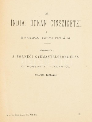 Dr. Posewitz Tivadar : Az Indiai óceán cinszigetei. I. Bangka geológiája. Függelékül : A borneói gyémántelőfordúlás...