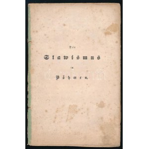 Thun, Josef Matthias von : Der Slawismus in Böhmen Prag, 1845. Calve'sche Buchhandlung. 23p. Papírborítóval...
