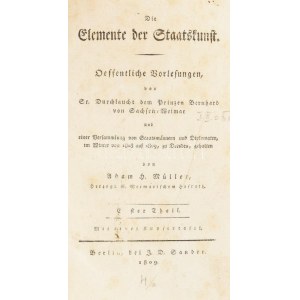 Müller, Adam H.: Die Elemente der Staatskunst. Oeffentliche Vorlesungen, vor Sr....