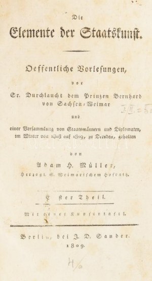 Müller, Adam H.: Die Elemente der Staatskunst. Oeffentliche Vorlesungen, vor Sr...