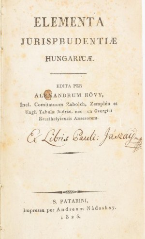 Kövy (Sándor) Alexandrum Elementa jurisprudentiae Hungaricae. (Sárospatak) S. Patakini, 1823. Andream Nádaskay. 829+(3...