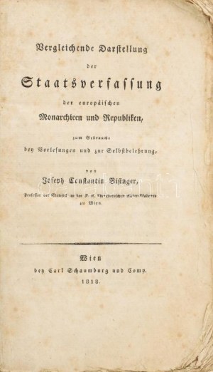 Joseph C. Bisinger ; Vergleichende Darstellung der Staats-Verfassung der europäischen Monarchien und Republiken ...