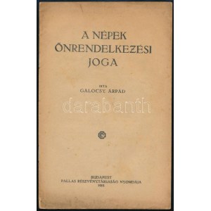 Galocsy Árpád: A népek önrendelkezési joga. Bp., 1919, Pallas, 15 s. Kiadói papírkötés, foltos...