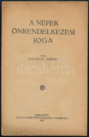Galocsy Árpád: A népek önrendelkezési joga. Bp., 1919, Pallas, 15 p. Kiadói papírkötés, foltos...