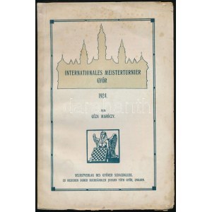 Maróczy, Géza: Móczy: Internationales Meisterturnier Győr. Győr, 1924, Selbstverlag des Győrer Schachklubs, (Győr, Johann Tóth...