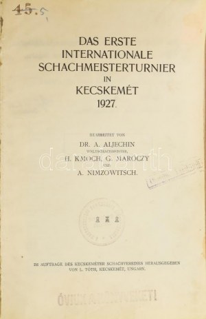 Das erse internationale Schachmeisterturnier in Kecskemét 1927. Bearbeitet von Dr. A[lexander Alexandrovich...