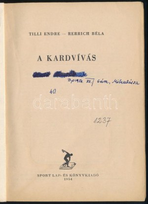 Tilli Endre - Rerrich Béla : A kardvívás. Bp., 1954, Sport. Fekete-fehér fotókkal illusztrált. Dicsőségtáblájával...