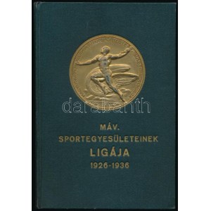 Magyar vasutas sport 1900-1936. és a MÁV sportegyesületeinek ligája 1926-1936. Bp.,(1936), Klein S.-ny., 271+1 p.+2 ...