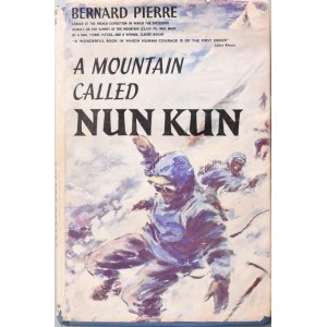 Bernard Pierre: Góra zwana Nun Kun. DEDIKÁLT! Tłumaczenie: Nea Morin i Janet Adam Smith. Londyn, 1955...