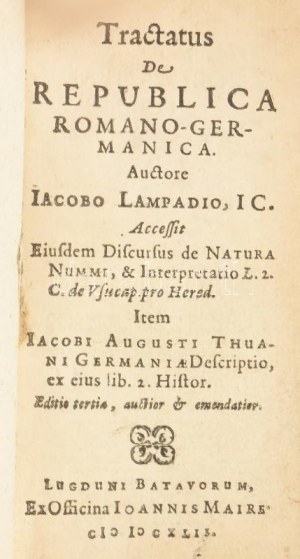[Jakob Lampadius (1593-1649)] Iacobo Lampadio: Tractatus de Republica Romano-Germanica. Luguduni Batavorum [Leida]...