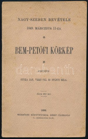Bem-Petőfi körkép. Nagy-Szeben bevétele 1849. márczius 11-én. Festette: Syka Jan, Vágó Pál és Spányi Béla. Bp., 1898...