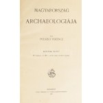 Pulszky Ferencz : Magyarország archeologiája. I-II. kötet. Bp., 1897. Pallas. (6)+342p.+XCIXt. (részben kihajt.)...