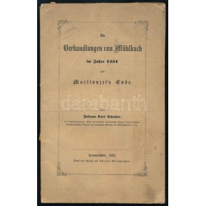 Schuller, Johann Karl : Die Verhandlungen von Mühlbach im Jahre 1551 und Martinnuzzi's Ende....