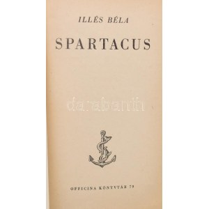 Nagy szemtanuk. 1. Illés Béla: Spartacus. Officina Könyvtár 79. 2. Plutarco: Cesare èleto. Ford...