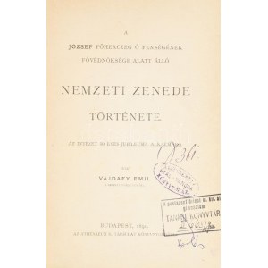 Vajdafy Emil: A József főherczeg ő fenségének fővédnöksége alatt álló Nemzeti Zenede története....