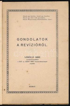 Verőczy Imre: Gondolatok a revízióról. Szeged, 1937, Juhász István. DEDIKÁLT! 84/300. számozott példány...