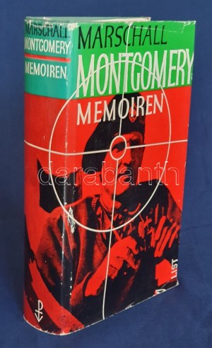 Montgomery, (Bernard Law, vikomt z Alameinu): Memoiren. [Emlékiratok.] (Aláírt.) München, (1958). Paul List Verlag ...