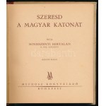 Mindszenti Bertalan: Szeresd a magyar katonát. 2. kiadás. Bp. [é.n.] Mefhosz. 56p...