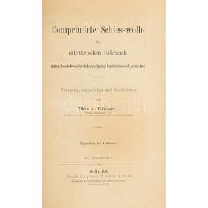 Max von Förster (1845-1905) 3 műve, egybekötve: Comprimirte Schiesswolle für militärischen Gebrauch...