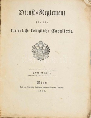 Dienst- Reglement für die kaiserlich-königliche Cavallerie- zweiter Teil, Dienst- Reglement für die kaiserlich...