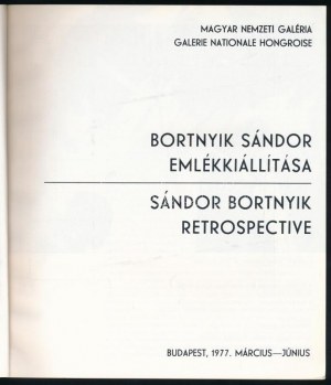 Bortnyik Sándor emlékkiállítása. Sándor Bortnyik Retrospektive. Magyar Nemzeti Galéria kiállítási katalógus, 1977...