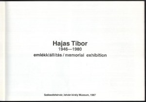 Hajas Tibor 1946-1980. Emlékkiállítás / mostra commemorativa. Szabó Júlia tanulmányával. Szerk:: Kovács Péter...