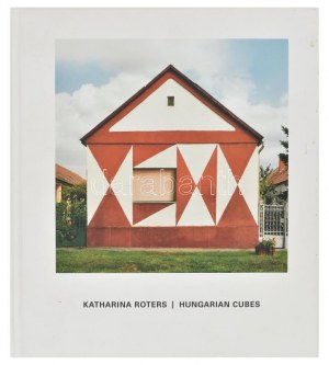Katharina Roters: Rotersová: Maďarské kostky. Subversive ornamente im Sozialismus. Subverzivní ornamenty im Socialismus. Hrsg.