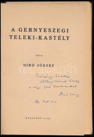 Biró József : A gernyeszegi Teleki-kastély. (DEDIKÁLT). Bp., 1938, szerzői kiadás (Sárkány-ny.), 145+(1) p. + 12 ...
