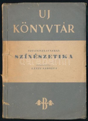 Sztaniszlavszkij : Színészetika. Gáspár Margit (1905-1994) Kossuth-díjas író, műfordító...