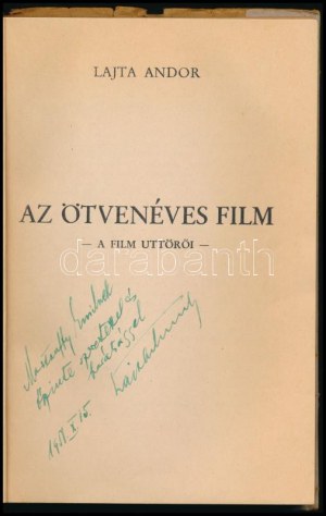 Lajta Andor: Az ötvenéves film. A film úttörői. Bp.,1946, Szerzői kiadás,(Temesvár, Horia-ny.), 186+4 p. Első kiadás....