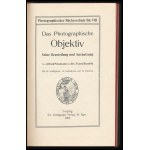 Alfred Neumann - Franz Staeble: Das Photographische Objektiv. Photographischer Bücherschatz Bd. VIII...