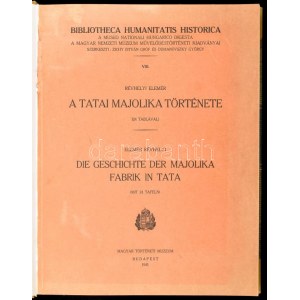 Réthelyi, Elemér: A tatai majolika története. (24 táblával.) Die Gescichte de Majolika Fabrik in Tata. (Mit 24 Tafeln....