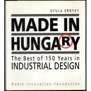 Ernyey, Gyula: Vyrobené v Maďarsku. To najlepšie zo 150 priemyselného dizajnu. Bp., 1993., Rubik Innovation Foundation...